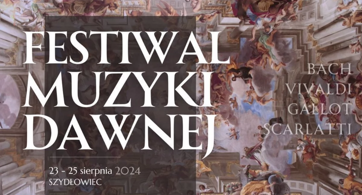 Koncerty , Festiwal Muzyki Dawnej Szydłowcu Zaproszenie muzyczną ucztę - zdjęcie, fotografia