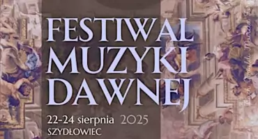 Szydłowiec. Festiwal Muzyki Dawnej. Renesansowo i barokowo