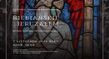 Światło, szkło i duchowość. Witraże tematem spotkania w Muzeum w Szydłowcu