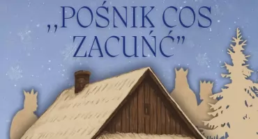 Świąteczna podróż w czasie – Pośnik coś zacunć w Zamku w Szydłowcu
