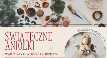 Świąteczne warsztaty dla dzieci i rodziców w Szydłowcu. Powstaną urocze aniołki