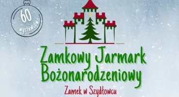 To już jutro! Zamkowy Jarmark Bożonarodzeniowy w Szydłowcu – magia świąt na dziedzińcu zamku